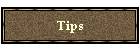 Tips